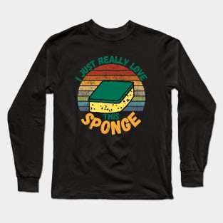 I Just Really Love This Sponge Long Sleeve T-Shirt